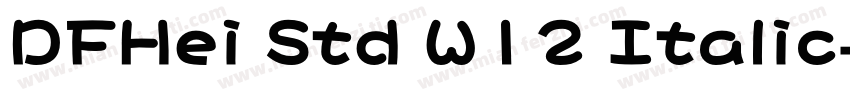 DFHei Std W12 Italic字体转换